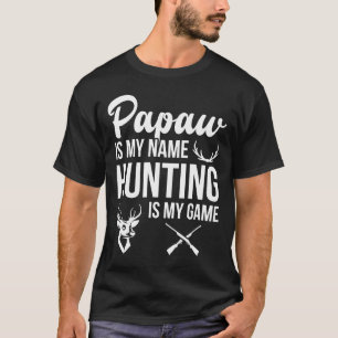 Mens Papaw Is My Name-Fathers Day Hunting Gift T-Shirt