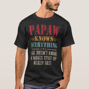 Mens Papaw Know Everything Fathers Day  Papaw Gran T-Shirt