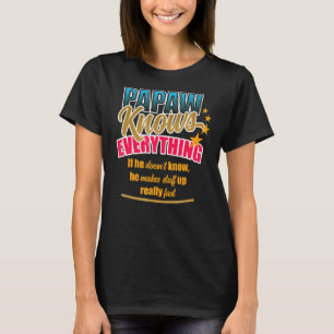 Mens Papaw Knows Everything Dad Papa Grandpa Fathe T-Shirt