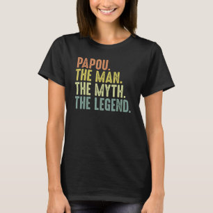 Mens Papou For Men Fathers Day Papou Man Myth Leg T-Shirt
