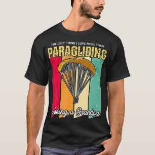 Mens Paragliding Quote for your Paraglider T-Shirt