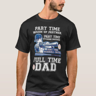 Mens Part Time Warm Up Partner Pitching Machine Ba T-Shirt