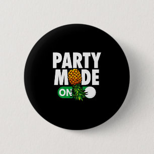 Mens party mode on funny upside down pineapple 6 cm round badge