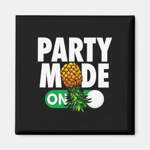 Mens party mode on funny upside down pineapple magnet