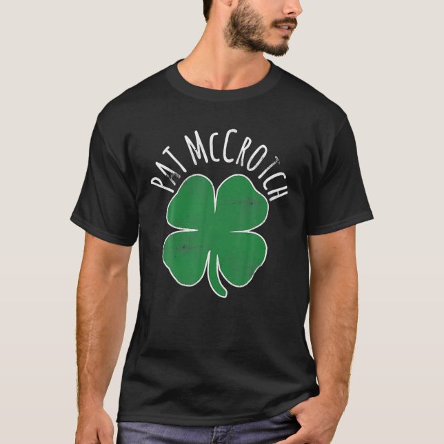 Mens PAT Mccrotch Dirty Adult Irish ST PATRICKS DA T-Shirt (Front)