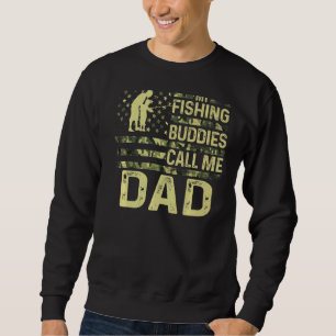 Mens Patriotic For Fishman My Fishing Buddies Call Sweatshirt