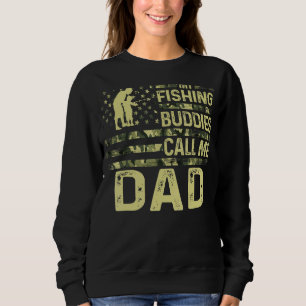 Mens Patriotic For Fishman My Fishing Buddies Call Sweatshirt