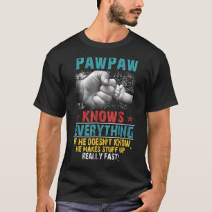 Mens Pawpaw Knows Everything If He Doesnt Know Fat T-Shirt