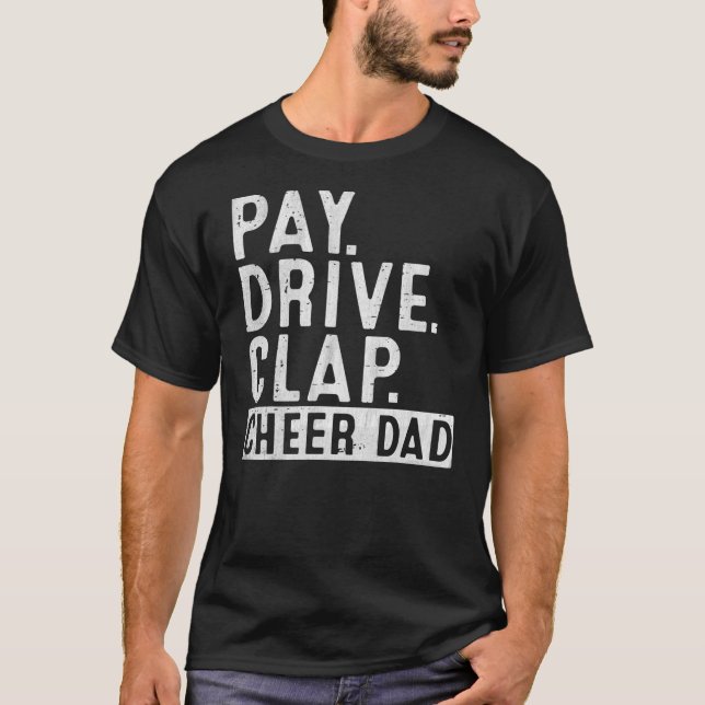 Mens Pay Drive Clap Cheer Dad Cheerleading Father T-Shirt (Front)