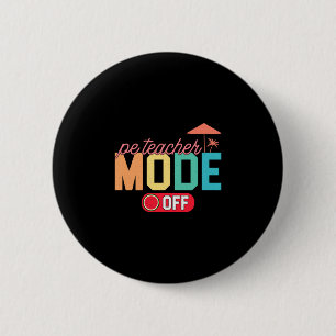 Mens pe teacher mode off hello summer teacher off 6 cm round badge