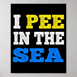 Mens Pee In The Sea Funny Ocean Summer Performance Poster