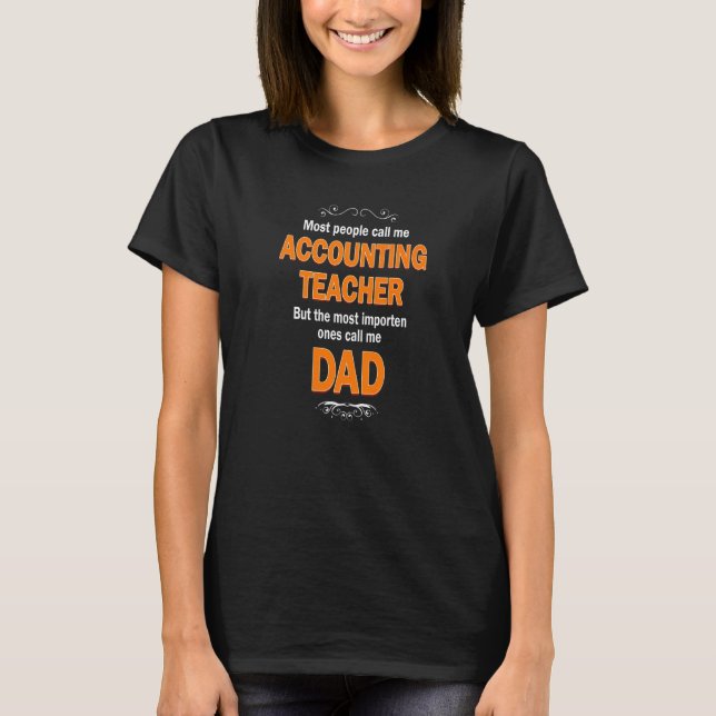 Mens People call me Accounting Teacher most import T-Shirt (Front)