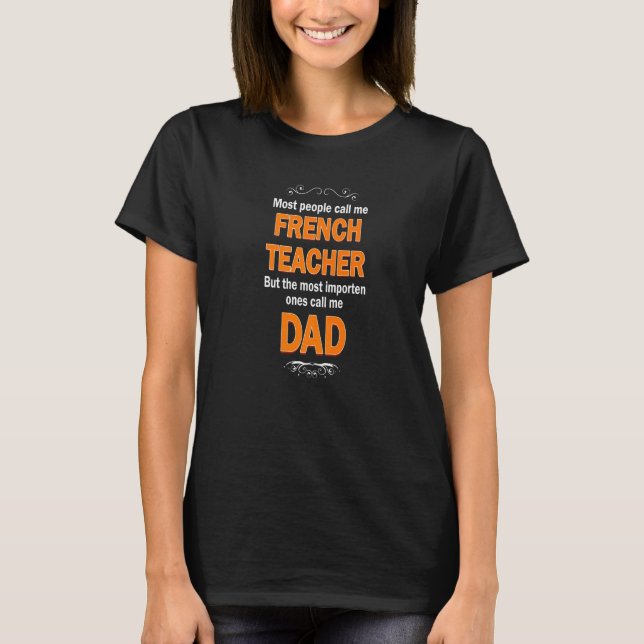 Mens People call me French Teacher most important  T-Shirt (Front)