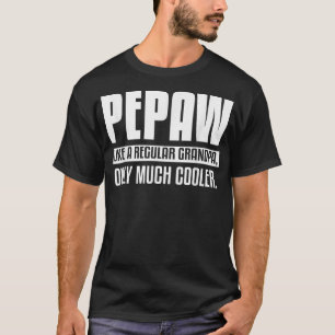 Mens Pepaw Definition Like Regular Grandpa Only T-Shirt