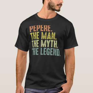 Mens Pepere Men  Fathers Day Pepere Man Myth Legen T-Shirt