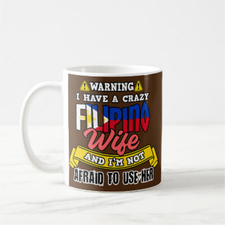 Mens Philippines Filipino Crazy Filipina Wife Not Coffee Mug