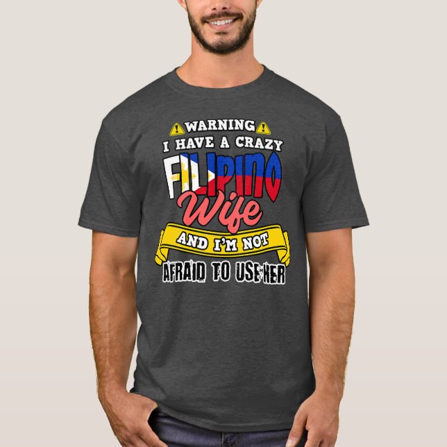 Mens Philippines Filipino Crazy Filipina Wife Not T-Shirt (Front)