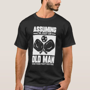 Mens Pickleball Old Man Paddle Pickleball Player T-Shirt