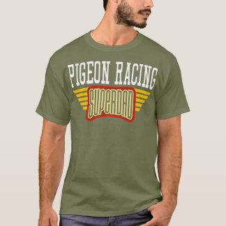 Mens pigeon racing superdad gift for a pigeon T-Shirt