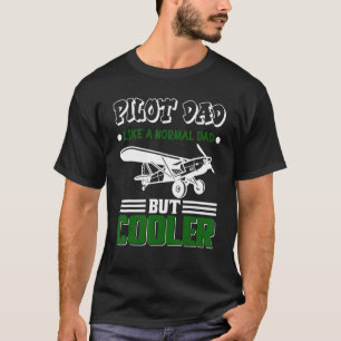 Mens Pilot Dad Like A Normal Dad But Cooler Aviati T-Shirt