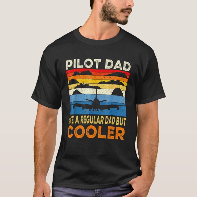Mens Pilot Dad Like A Regular Dad But Cooler Airpl T-Shirt (Front)