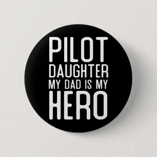 Mens Pilot Daughter Dad Is Hero Gift Pilots 6 Cm Round Badge