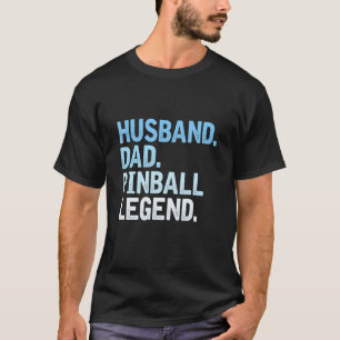 Mens Pinball Dad Husband Dad Pinball Legend Fathe T-Shirt
