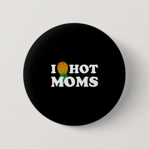 Mens pineapple hot moms upside down heart funny 6 cm round badge