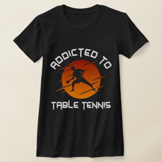 Mens Ping Pong Player Addicted To Table Tennis  T-Shirt (Laydown)