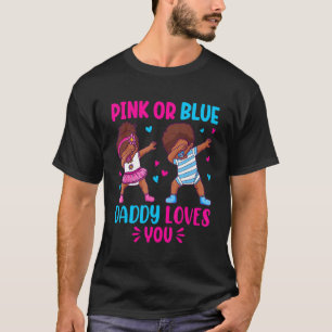 Mens Pink or Blue Daddy Loves You  Daddy to Be Gen T-Shirt