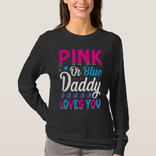 Mens Pink Or Blue Daddy Loves You Daddy To Be Gen T-Shirt