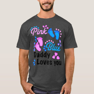 Mens Pink or Blue Daddy Loves You Gender Reveal Pa T-Shirt