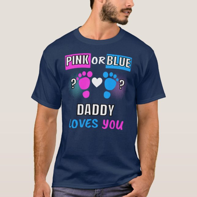 Mens Pink Or Blue Daddy Loves You Gender Reveal T-Shirt (Front)