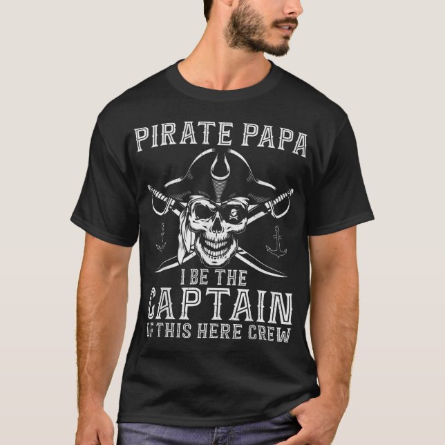 Mens Pirate Papa Be The Captain Of This Here Crew  T-Shirt (Front)