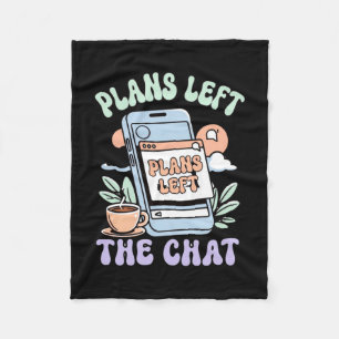 Mens plans left the chat summer mood performance  fleece blanket