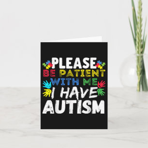 Mens Please Be Patient I Have Autism Awareness For Card
