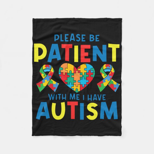 Mens Please Be Patient I Have Autism Awareness For Fleece Blanket (Front)