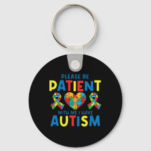 Mens Please Be Patient I Have Autism Awareness For Key Ring