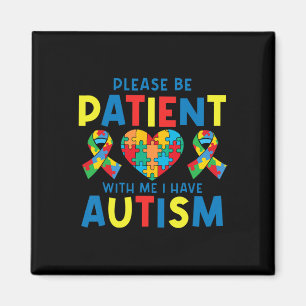 Mens Please Be Patient I Have Autism Awareness For Magnet