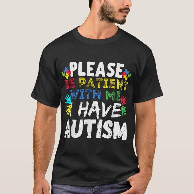 Mens Please Be Patient I Have Autism Awareness  T-Shirt (Front)