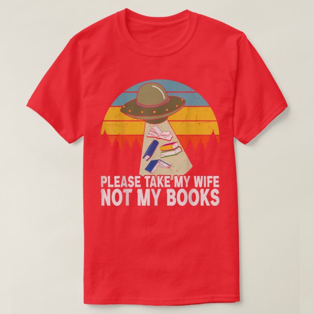 Mens Please Take My Wife a Not My Books Funny Vint T-Shirt (Design Front)