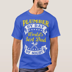 Mens Plumber By Day Worlds Best Dad By Night Day T-Shirt
