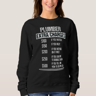 Men's Plumber Extra Charges Plumbing Sweatshirt