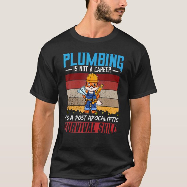 Mens Plumber Is Not A Career Plumbing Survival Ski T-Shirt (Front)