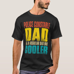 Mens Police Constable Dad Like a Regular Dad but C T-Shirt