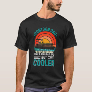 Mens Pontoon Dad Like A Regular Dad But Cooler Fat T-Shirt