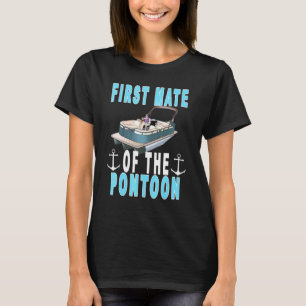 Mens Pontoon First Mate Pontoon Captain And First T-Shirt