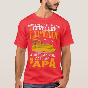 Mens Pontoon Papa Gift Some People Call Me Pontoon T-Shirt