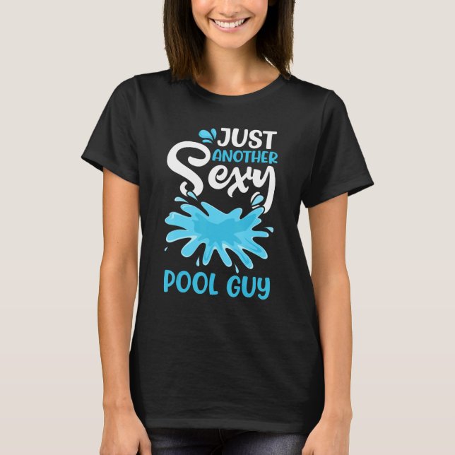 Mens Pool Guy Swimming Gets Me Wet Pool Maintenanc T-Shirt (Front)