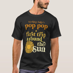 Mens Pop Pop First Trip Around The Sun Birthday Bo T-Shirt